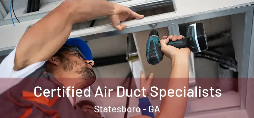 Certified Air Duct Specialists Statesboro - GA