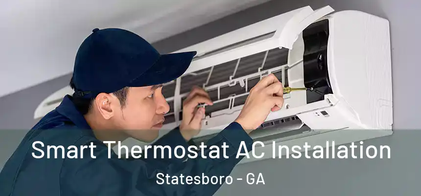  Smart Thermostat AC Installation Statesboro - GA